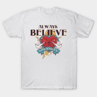 Always Believe In Yourself T-Shirt